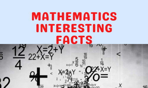 Mathematics Interesting Facts